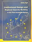 Institutional Design and Regional Capacity-Building in the Post-Accession Period (dedikált példány)