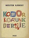 Komor korunk derűje