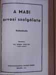 MABI tudósító 1942. január-december/MABI útmutató/Beszámoló a MABI betegellátásának és orvosai szociális helyzetének megjavításáról/A MABI orvosi szolgálata/Miért vagyunk biztosítva a MABI-nál