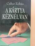 A kártya kéznél van