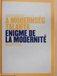 A modernség talánya