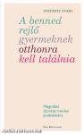 A benned rejlő gyermeknek otthonra kell találnia