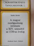 A magyar mezőgazdaság története a XIV. századtól az 1530-as évekig