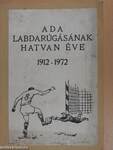 Ada labdarúgásának hatvan éve 1912-1972