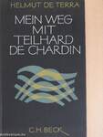 Mein Weg mit Teilhard de Chardin