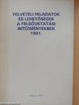 Felvételi feladatok és lehetőségek a felsőoktatási intézményekben 1991.