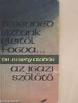 "Tebenned bíztunk eleitől fogva"/Az igazi szőlőtő