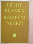 Beszélni nehéz!