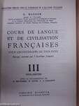 Cours de Langue et de Civilisation Francaises III.
