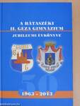 A bátaszéki II. Géza Gimnázium jubileumi évkönyve 1963-2013