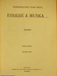 Emberé a munka... I-II.