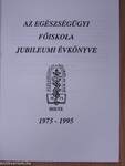 Az Egészségügyi Főiskola jubileumi évkönyve 1975-1995