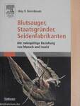 Blutsauger, Staatsgründer, Seidenfabrikanten