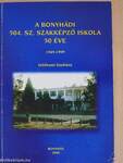 A bonyhádi 504. Sz. Szakképző Iskola 50 éve