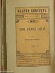 1848. márczius 15./Az élet folytatásokban/Aforizmák és ötletek