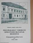 Pest-Pilis-Solt vármegye közgyűlési iratainak regesztái - Közigazgatási és politikai iratok IV.