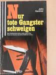 Nur tote Gangster schweigen