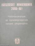 Egészséget mindenkinek 2000-re!