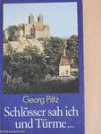 Schlösser sah ich und Türme...