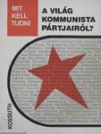 Mit kell tudni a világ kommunista pártjairól?