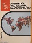 Mit kell tudni a nemzetközi valuta alapról és a világbankról?