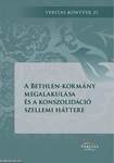 A Bethlen-kormány megalakulása és a konszolidáció szellemi háttere
