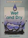 Wet and Dry