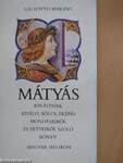 Mátyás királynak kiváló, bölcs, tréfás mondásairól és tetteiről szóló könyv