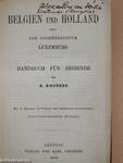Belgien und Holland nebst dem Großherzogtum Luxemburg