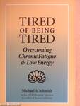 Tired of being Tired