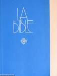 La Bible - Ancien et Nouveau Testament