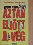 Aztán eljött a vég