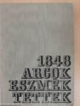 1848 - arcok, eszmék, tettek