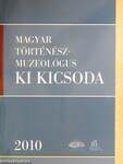 Magyar történész-muzeológus ki kicsoda 2010