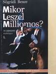 Mikor leszel milliomos? I.