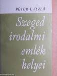 Szeged irodalmi emlékhelyei