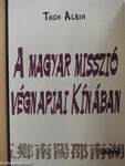 A magyar misszió végnapjai Kínában