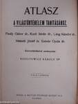 Atlasz a magyar történelem tanitásához/Atlasz a világtörténelem tanitásához