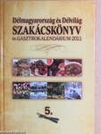 Délmagyarország és Délvilág Szakácskönyv és Gasztrokalendárium 2011