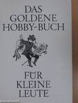 Das Goldene Hobby-Buch für Kleine Leute