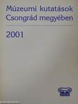 Múzeumi kutatások Csongrád megyében 2001