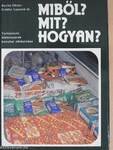 Miből? Mit? Hogyan?