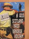 A Scotland Yard vendége voltam