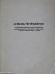 A Munka Törvénykönyve és végrehajtási rendeletei, valamint egyes fontosabb munkaügyi jogszabályok 1989. április 1. napján hatályos - egységes szerkezetbe foglalt - szövege