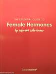 The Essential Guide to Female Hormones by Experts Who Know