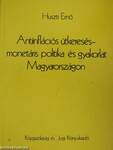 Antiinflációs útkeresés - monetáris politika és gyakorlat Magyarországon