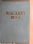 Wisse, Erkenne, Handle