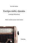 EURÓPA RÁDIÓ, ÉJSZAKA (MADRIGÁL FÉLÁLOMBAN) - Petőcz András azonos című versére