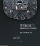 Tarsolylemezek - A honfoglaló elit kincsei