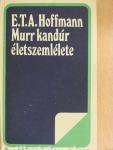 Murr Kandúr életszemlélete, valamint Johannes Kreisler karmester töredékes életrajza